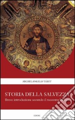 Storia della Salvezza: Breve introduzione secondo il racconto biblico. E-book. Formato EPUB