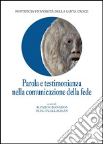 Parola e testimonianza nella comunicazione della fede. E-book. Formato PDF ebook