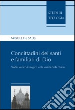 Concittadini dei santi e familiari di Dio: Studio storico-teologico sulla santità della Chiesa. E-book. Formato PDF ebook