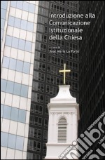 Introduzione alla comunicazione istituzionale della Chiesa. E-book. Formato PDF ebook