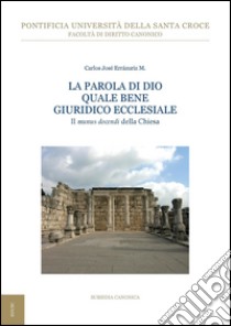 La Parola di Dio quale bene giuridico ecclesiale. Il «munus docendi» della Chiesa. E-book. Formato PDF ebook di Carlos José Errazuriz