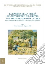 La ricerca della verità sul matrimonio e il diritto a un processo giusto e celere: Temi di diritto matrimoniale e processuale canonico. E-book. Formato PDF ebook