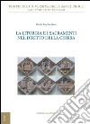 La liturgia e i sacramenti nel diritto della Chiesa: Seconda edizione italiana ampliata e aggiornata a cura di Antonio S. Sánchez-Gil. E-book. Formato PDF ebook