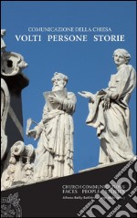 Comunicazione della Chiesa. Volti, persone, storie. E-book. Formato PDF ebook