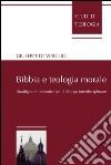 Bibbia e teologia morale: Paradigmi ermeneutici per il dialogo interdisciplinare. E-book. Formato PDF ebook di Giuseppe De Virgilio