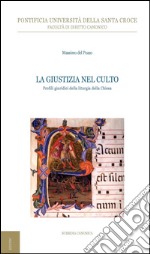 La giustizia nel culto: Profili giuridici della liturgia della Chiesa. E-book. Formato PDF