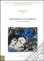 Matrimonio e famiglia. La questione antropologica. E-book. Formato PDF ebook