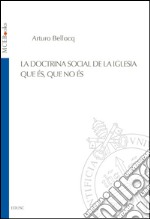 La doctrina social de la iglesia. Que és, que no és. E-book. Formato PDF ebook