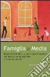 Famiglia e Media: Relazioni familiari, le loro rappresentazioni sui mezzi di comunicazione e relazioni virtuali. E-book. Formato PDF ebook