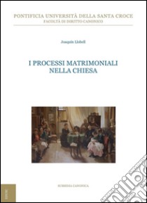 I processi matrimoniali nella Chiesa. E-book. Formato PDF ebook di Joaquìn Llobell