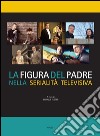 La figura del padre nella serialità televisiva. E-book. Formato EPUB ebook