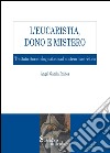 L’Eucarestia, Dono e Mistero: Trattato storico-dogmatico sul mistero eucaristico. E-book. Formato PDF ebook di Ángel García Ibáñez