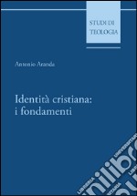 Identità cristiana: i fondamenti. E-book. Formato PDF ebook