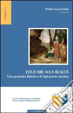 Educare alla realtà: Una proposta didattica di ispirazione tomista. E-book. Formato PDF