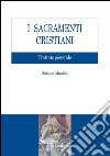 I Sacramenti Cristiani: Trattato Generale. E-book. Formato PDF ebook