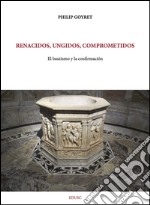 Renacidos, ungidos, comprometidos. E-book. Formato PDF ebook