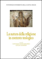 La natura della religione in contesto teologico. E-book. Formato PDF ebook