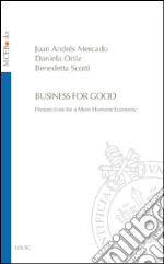 Business for Good: Perspectives for a More Humane Economy. E-book. Formato PDF