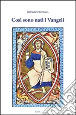 Così sono nati i Vangeli. E-book. Formato PDF ebook