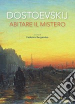 Dostoevskij. Abitare il mistero. E-book. Formato PDF ebook