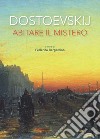 Dostoevskij. Abitare il mistero. E-book. Formato PDF ebook di Federica Bergamino