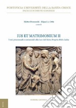 Ius et Matrimonium II: Temi processuali e sostanziali alla luce del Motu Proprio 'Mitis Iudex Dominus Iesus'. E-book. Formato EPUB ebook