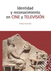 Identidad y reconocimiento en Cine y Televisión. E-book. Formato EPUB ebook di Enrique Fuster