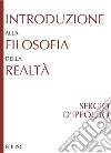 Introduzione alla filosofia della realta`. E-book. Formato EPUB ebook di Sergio d'Ippolito