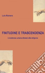 Finitudine e trascendenza: L’esistenza umana dinanzi alla religione. E-book. Formato PDF ebook