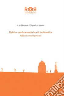 Krisis e cambiamento in eta tardoantica: Riflessi contemporanei. E-book. Formato EPUB ebook di Ilaria Vigorelli