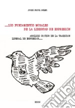 Los fundamentos morales de la libertad de expresión: Análisis crítico de la tradición liberal sobre la libertad de expresión. E-book. Formato PDF ebook