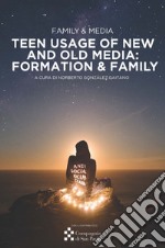 Teen Usage of New and Old Media: Formation & Family. E-book. Formato PDF ebook