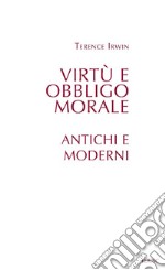 Virtù e obbligo morale: Antichi e moderni. E-book. Formato PDF ebook