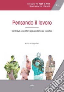 Pensando il lavoro: Contributi a carattere prevalentemente filosofico. E-book. Formato EPUB ebook di Giorgio Faro