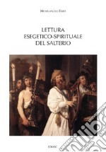 Lettura esegetico-spirituale del Salterio. E-book. Formato PDF ebook