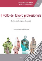 Il volto del lavoro professionale: Servizio alla famiglia e alla società. E-book. Formato PDF ebook