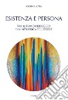 Esistenza e persona: Tra il primo Heidegger e la Metafisica dell’essere. E-book. Formato PDF ebook di Cristina Reyes