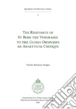 The Relevance of St Bede the Venerable to the Glossa Ordinaria: An Analytical Critique. E-book. Formato PDF ebook