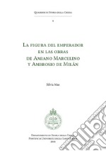 La Figura del emperador en las obras de Amiano Marcelino y Ambrosio de Milán. E-book. Formato PDF ebook