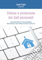 Chiesa e protezione dei dati personali: Sfide giuridiche e comunicative alla luce del Regolamento Europeo per la protezione dei dati. E-book. Formato PDF ebook