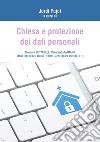 Chiesa e protezione dei dati personali: Sfide giuridiche e comunicative alla luce del Regolamento Europeo per la protezione dei dati. E-book. Formato PDF ebook