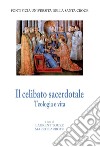 Il celibato sacerdotale: Teologia a vita. E-book. Formato PDF ebook