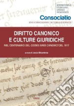 Diritto Canonico e culture giuridiche: Nel centenario del Codex Iuris Canonici 1917. E-book. Formato PDF ebook