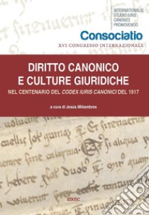 Diritto Canonico e culture giuridiche: Nel centenario del Codex Iuris Canonici 1917. E-book. Formato EPUB ebook di Jesús Miñambres