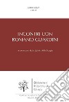 Incontri con Romano Guardini: A cento anni da Lo Spirito della Liturgia. E-book. Formato PDF ebook