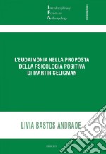 L'eudaimonia nella proposta della psicologia cognitiva di Martin Seligman. E-book. Formato PDF ebook