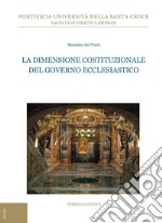 La dimensione costituzionale del governo ecclesiastico. E-book. Formato PDF ebook