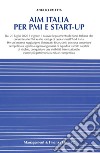 AIM Italia per PMI e Start-up. E-book. Formato PDF ebook di Angelo Paletta