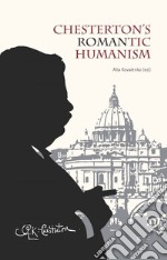 Chesterton's Romantic Humanism. E-book. Formato EPUB