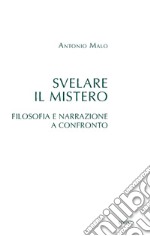 Svelare il mistero: Filosofia e narrazione a confronto. E-book. Formato EPUB ebook